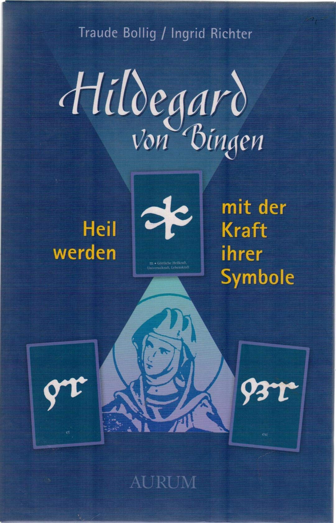 Hildegard von Bingen - Heilwerden mit der Kraft ihrer Symbole Religion & Esotericism