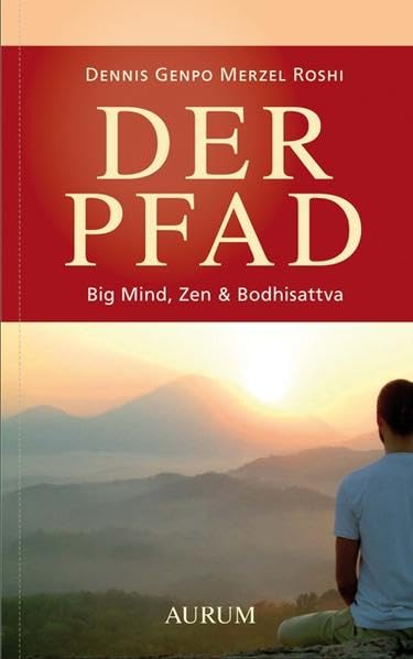 Der Pfad: Big Mind, Zen & Bodhisattva Religion & Esotericism