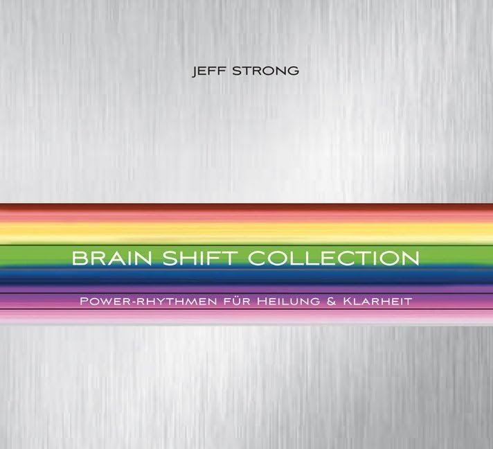 Brain Shift Collection: Power-Rhythmen für Heilung & Klarheit Medicine