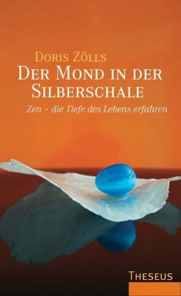 Der Mond in der Silberschale: Zen - die Tiefe des Lebens erfahren Religion & Esotericism