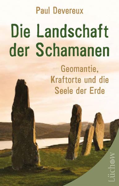 Die Landschaft der Schamanen: Geomantie, Kraftorte und die Seele der Erde Lifestyle