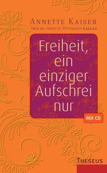 Freiheit, ein einziger Aufschrei nur: Über die indische Mystikerin Lallaj Religion & Esotericism