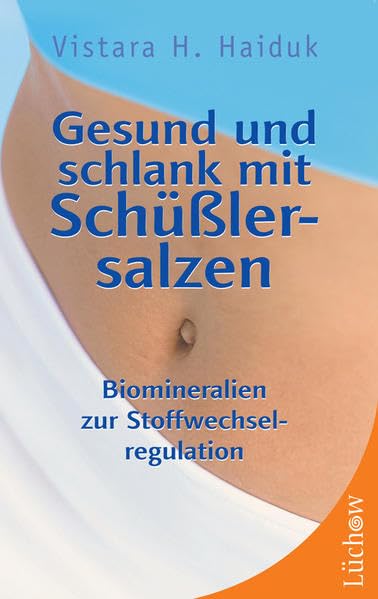 Gesund und schlank mit Schüßlersalzen: Biomineralien zur Stoffwechselregulation Medicine
