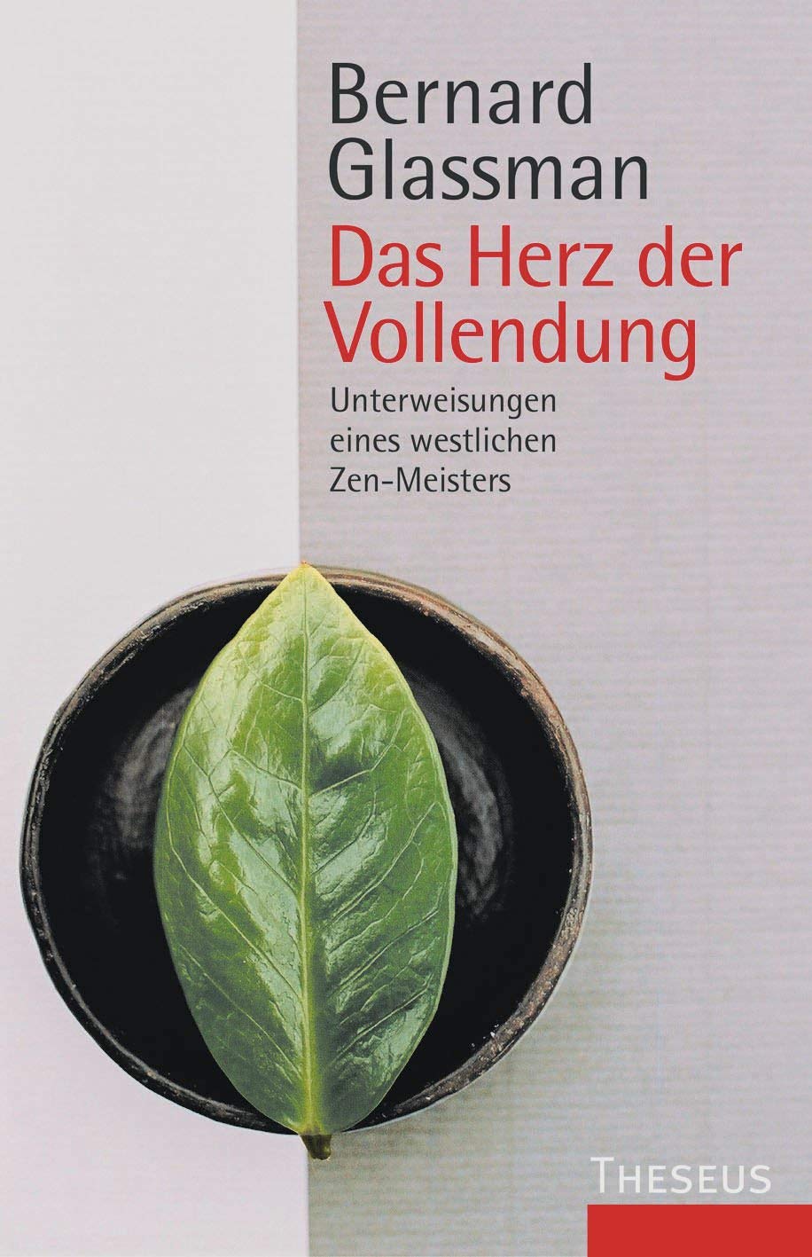 Das Herz der Vollendung: Unterweisungen eines westlichen Zen-Meisters Religion & Esotericism