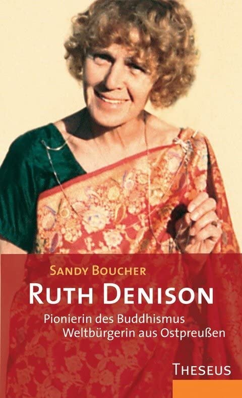 Ruth Denison: Pionierin des Buddhismus - Weltbürgerin aus Ostpreußen Personalities
