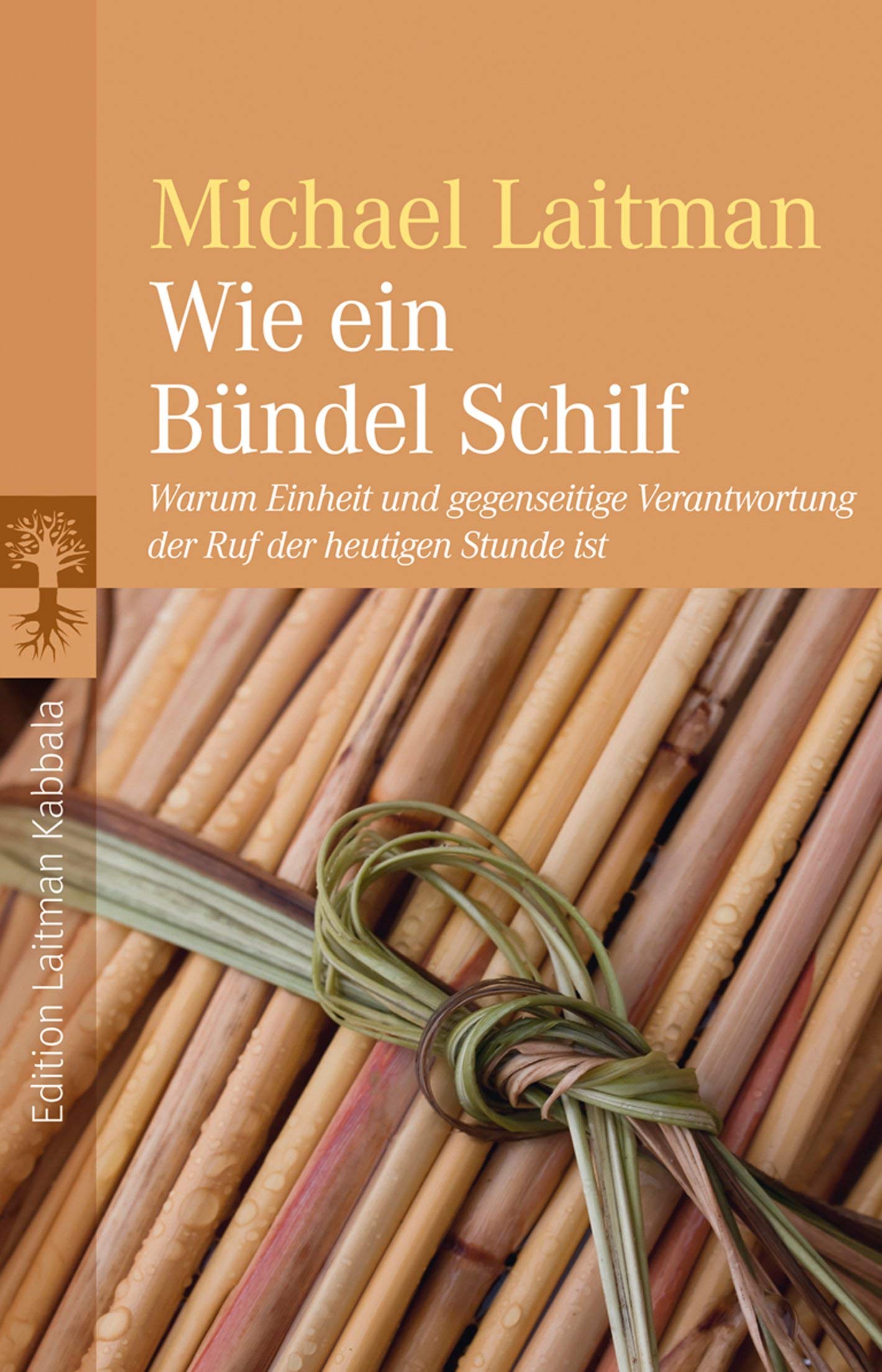 Wie ein Bündel Schilf: Warum Einheit und gegenseitige Verantwortung der Ruf der heutigen Stunde ist Religion & Esotericism