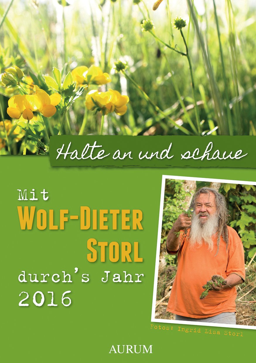 Mit Wolf-Dieter Storl durchs Jahr: Halte an und schau Poetry