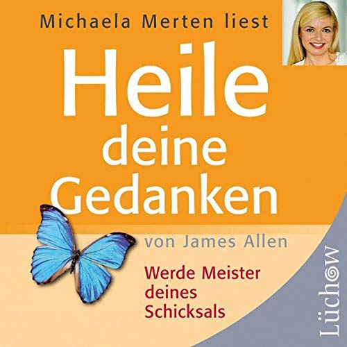 Heile deine Gedanken: Werde Meister deines Schicksals Lifestyle