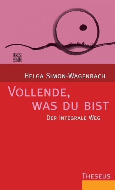 Vollende, was du bist: Der integrale Weg Leisure & Fun