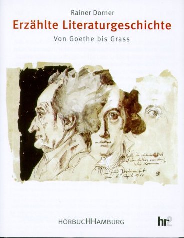 Erzählte Literaturgeschichte: Von Goethe bis Grass Social Sciences
