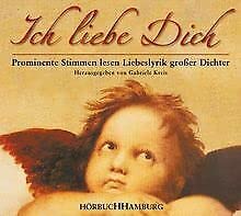 Ich liebe Dich. Prominente Stimmen lesen Liebeslyrik großer Dichter Books