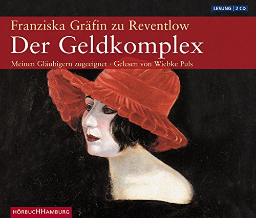Der Geldkomplex: Meinen Gläubigern zugeeignet: 2 CDs Contemporary literature
