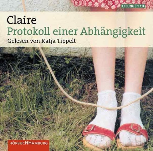 Protokoll einer Abhängigkeit. 1 CD Contemporary literature Books
