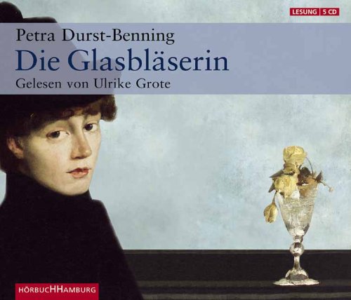 Die Glasbläserin: Gekürzte Lesung von Ulrike Grote Contemporary literature