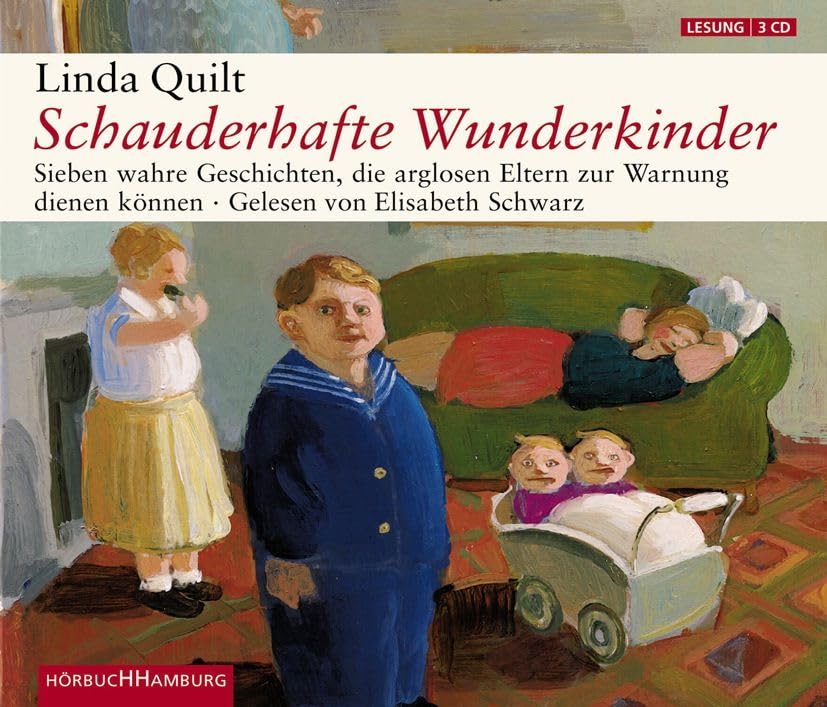 Schauderhafte Wunderkinder: Sieben wahre Geschichten, die arglosen Eltern zur Warnung dienen können: 3 CDs Contemporary literature