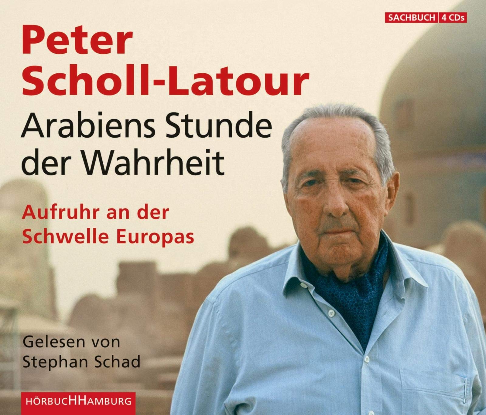 Arabiens Stunde der Wahrheit: Aufruhr an der Schwelle Europas: 4 CDs Media & Communication