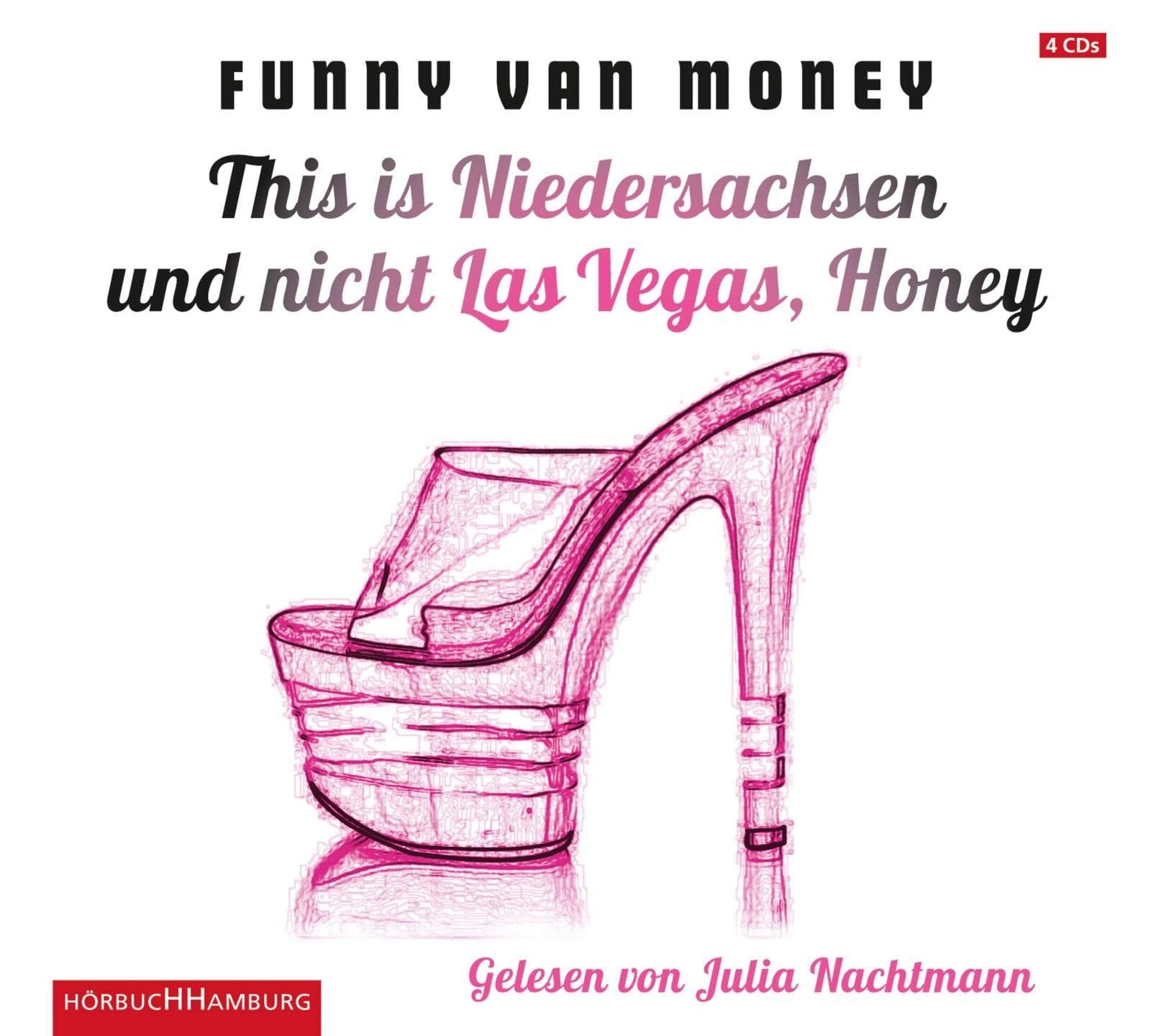 This is Niedersachsen und nicht Las Vegas, Honey: Auf Tabledance-Tour durch die Republik: 4 CDs Humour & Satire