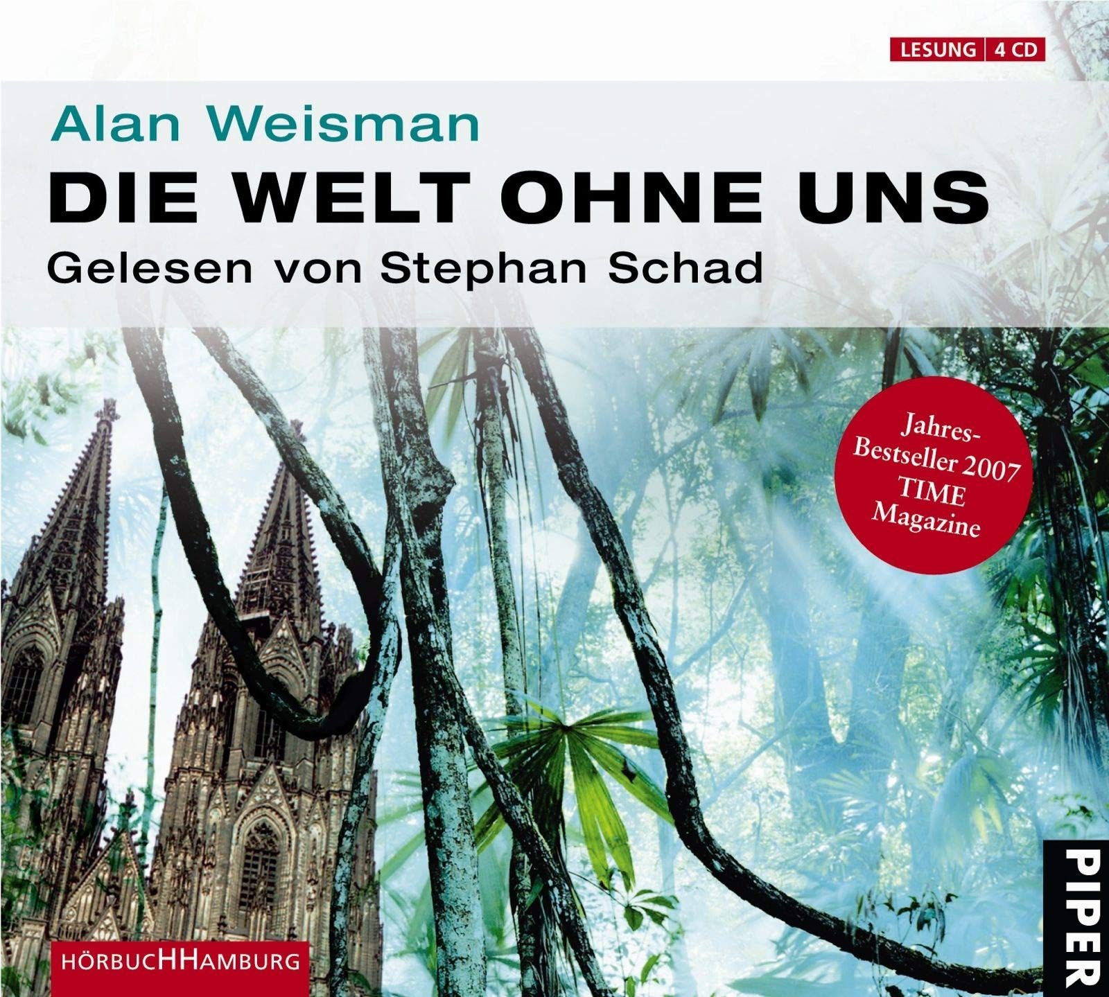 Die Welt ohne uns: Reise über eine unbevölkerte Erde: 4 CDs Geology & Geography