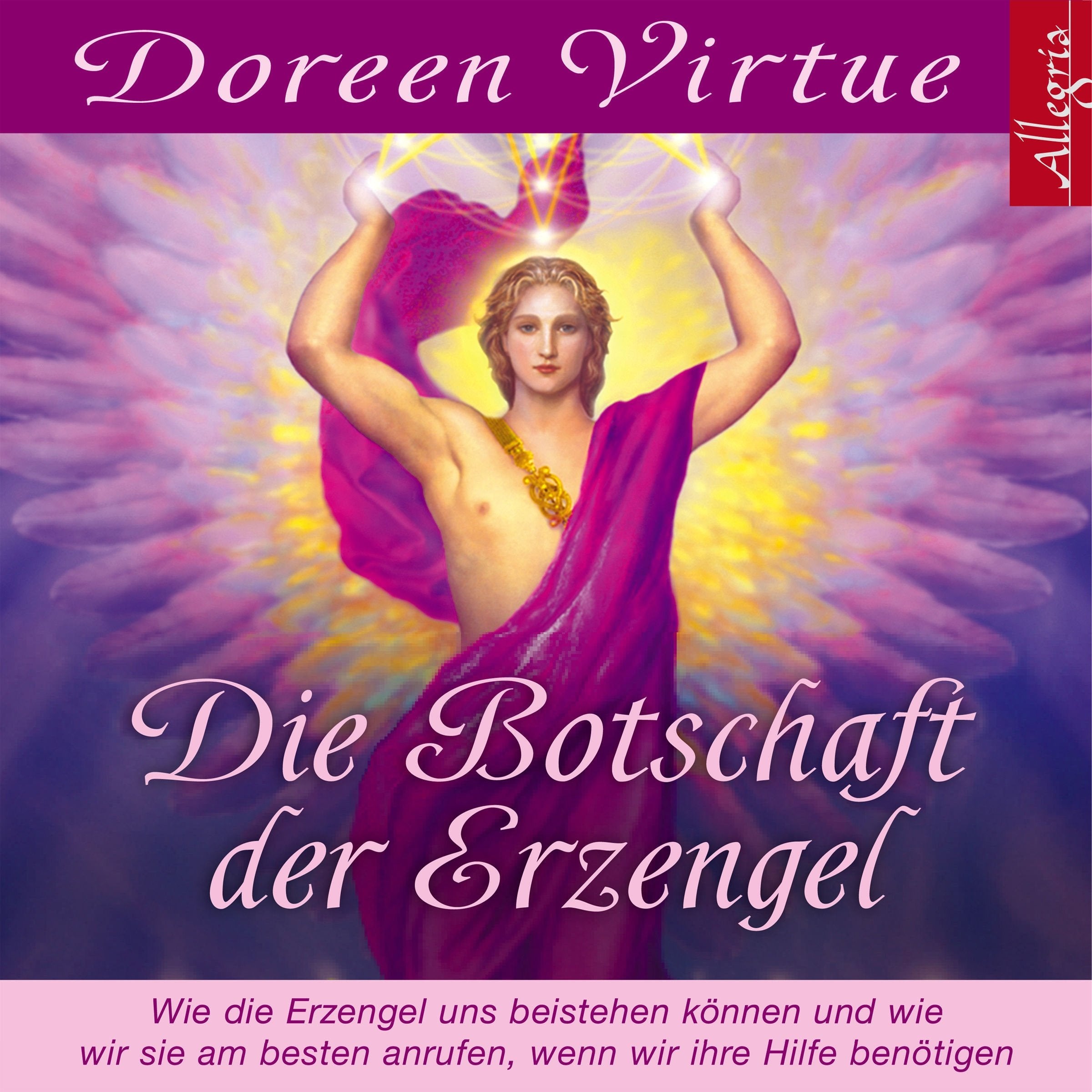 Die Botschaft der Erzengel: Wie die Erzengel uns beistehen können und wie wir sie am besten anrufen, wenn wir ihre Hilfe benötigen: 1 CD Lifestyle