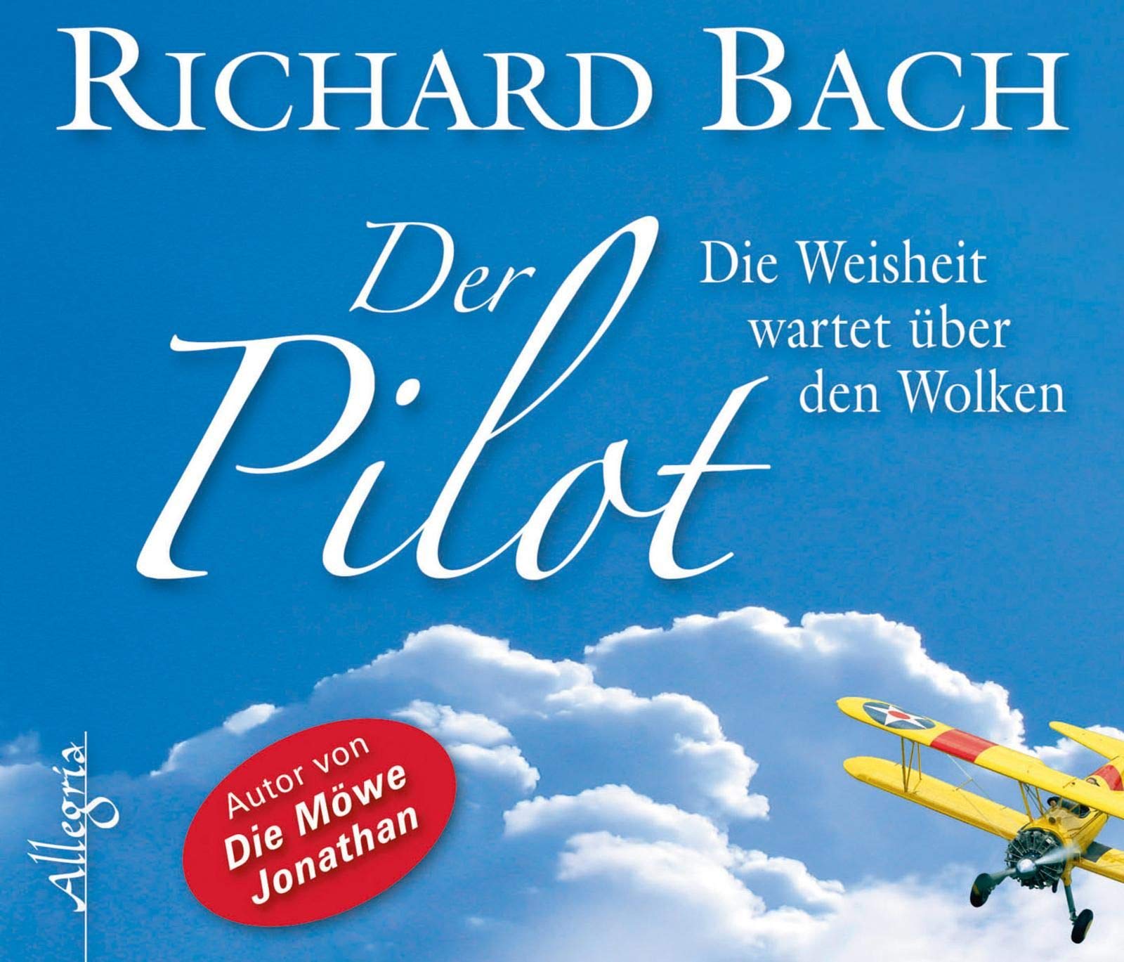 Der Pilot: Die Weisheit wartet über den Wolken: 3 CDs Contemporary literature