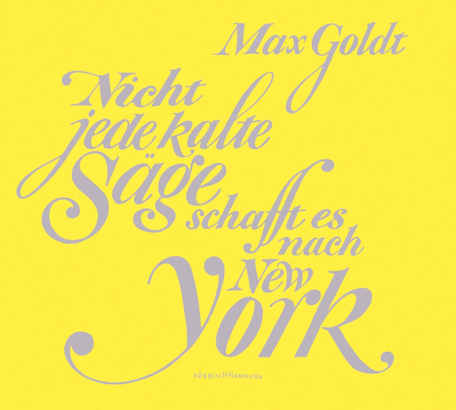 Nicht jede kalte Säge schafft es nach New York: 2 CDs Contemporary literature