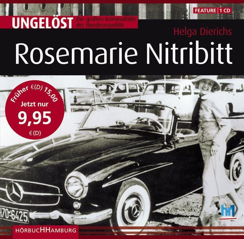 Rosemarie Nitribitt: Ungelöst: Die großen Kriminalfälle der Bundesrepublik: 1 CD Politics & History
