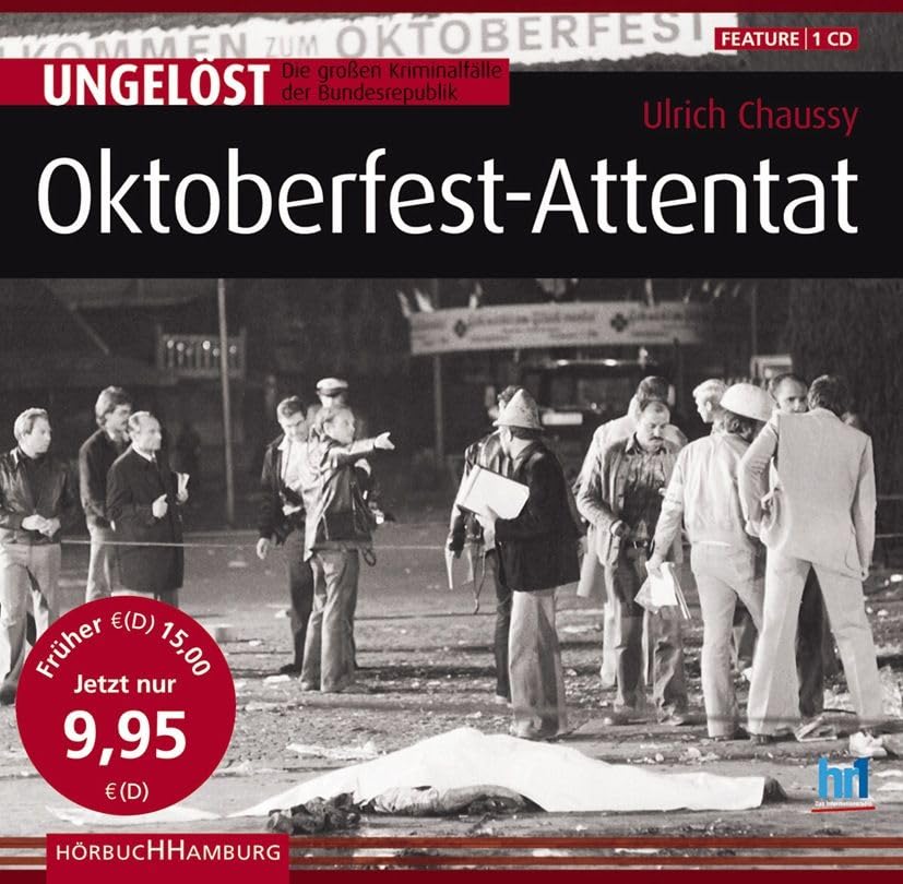 Oktoberfest-Attentat: Ungelöst: Die großen Kriminalfälle der Bundesrepublik: 1 CD Politics & History