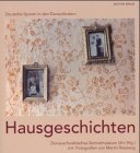 Hausgeschichten: Deutsche Spuren in den Donauländern. Katalog zur Ausstellung im Donauschwäbischen Zentralmuseum Ulm. Hrsg. v. Donauschwäb. Zentralmuseum Ulm Film, Art & Culture