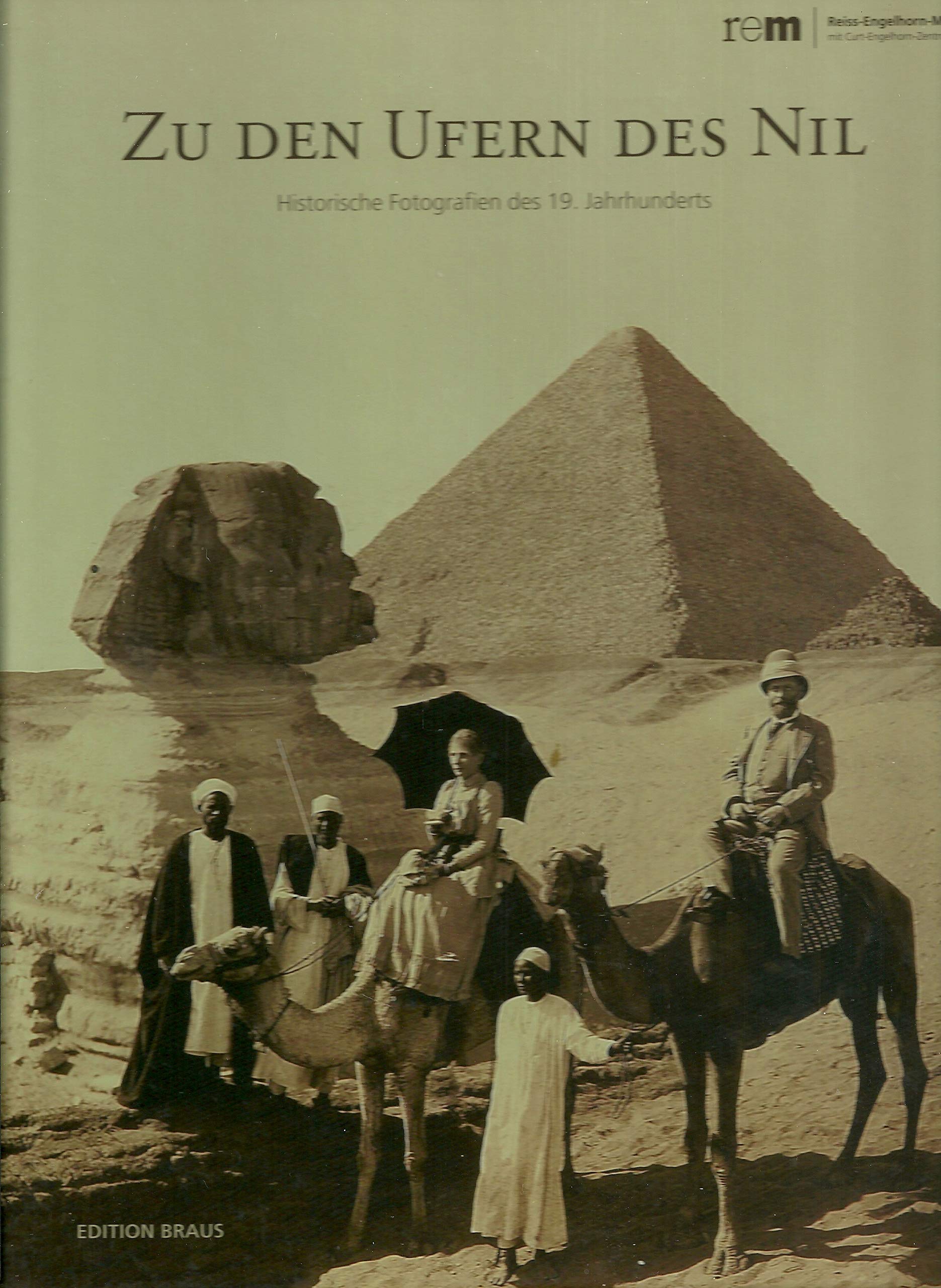Zu den Ufern des Nil: Historische Fotografien des 19. Jahrhunderts Film, Art & Culture