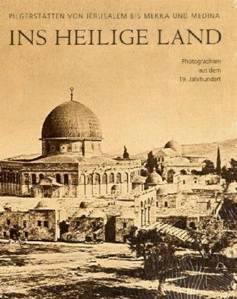 Ins Heilige Land: Historische Fotografien aus Palästina Travel Books