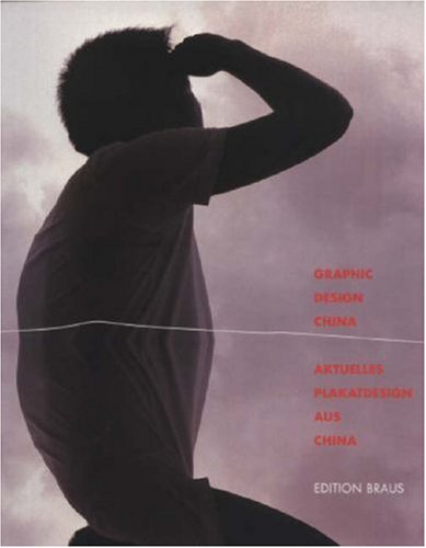 Graphic Design China: Aktuelles Plakatdesign aus China Film, Art & Culture