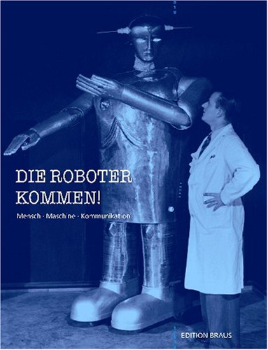 Die Roboter kommen: Mensch, Maschine, Kommunikation Computer Science