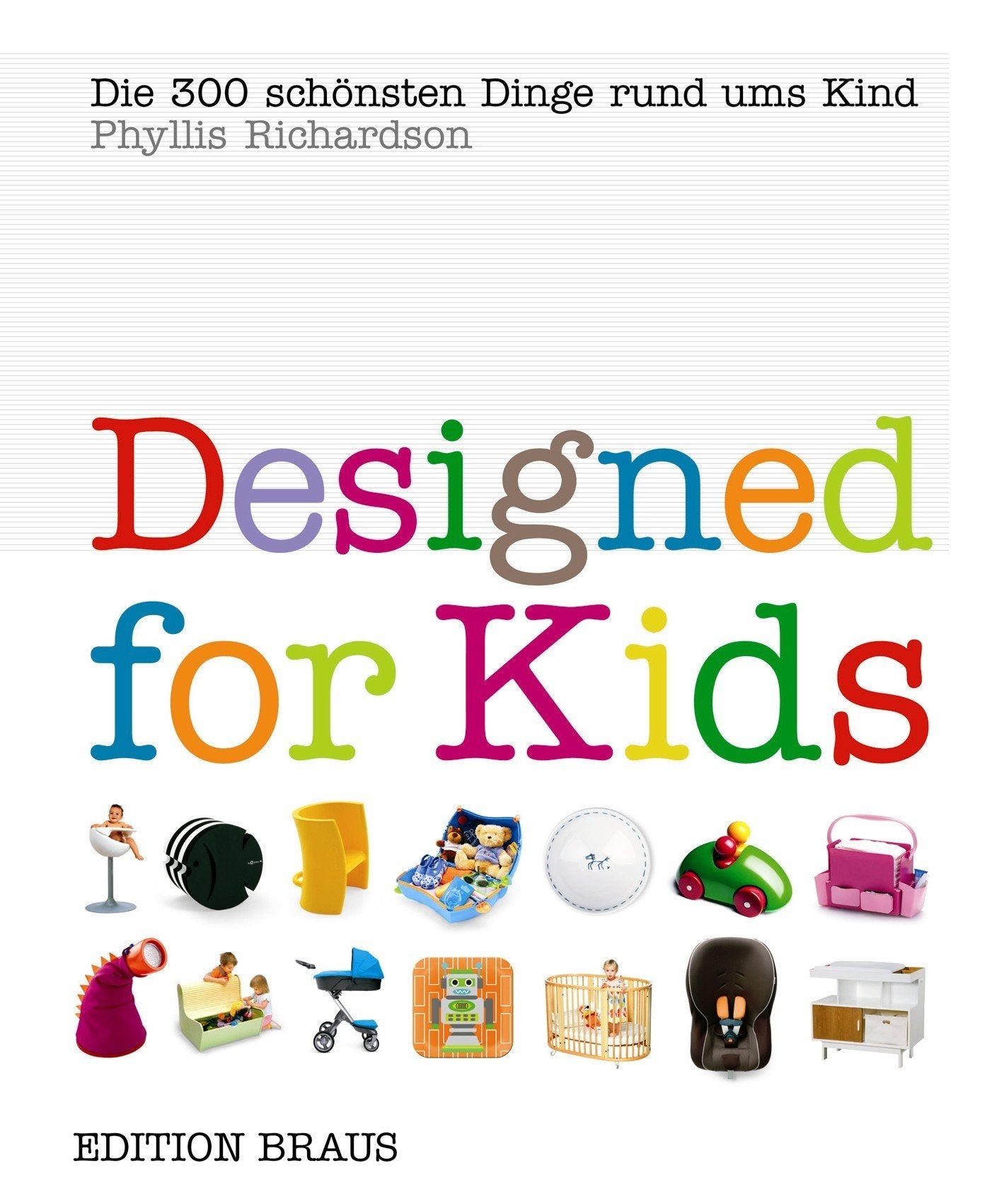 Designed for Kids: Die 300 schönsten Dinge rund ums Kind book