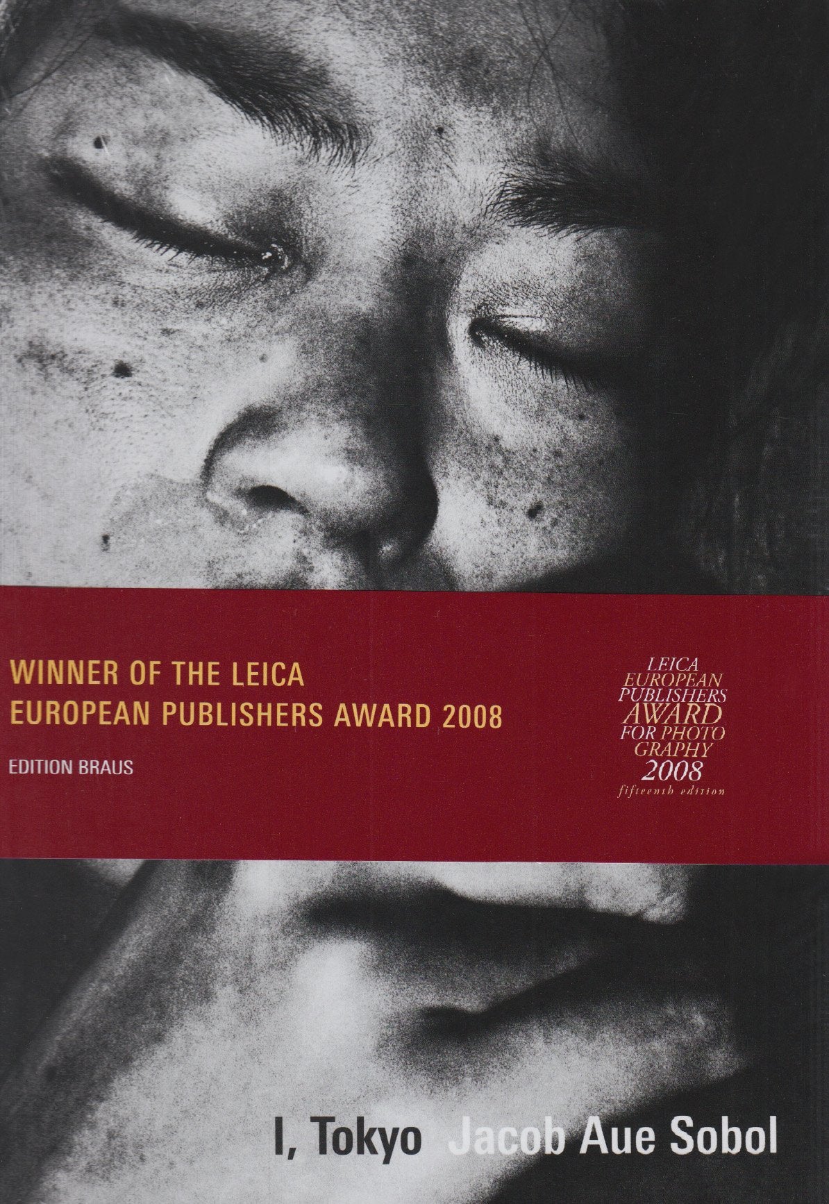 I Tokyo: Winner of the Leica European Publishers Award 2008 Film, Art & Culture