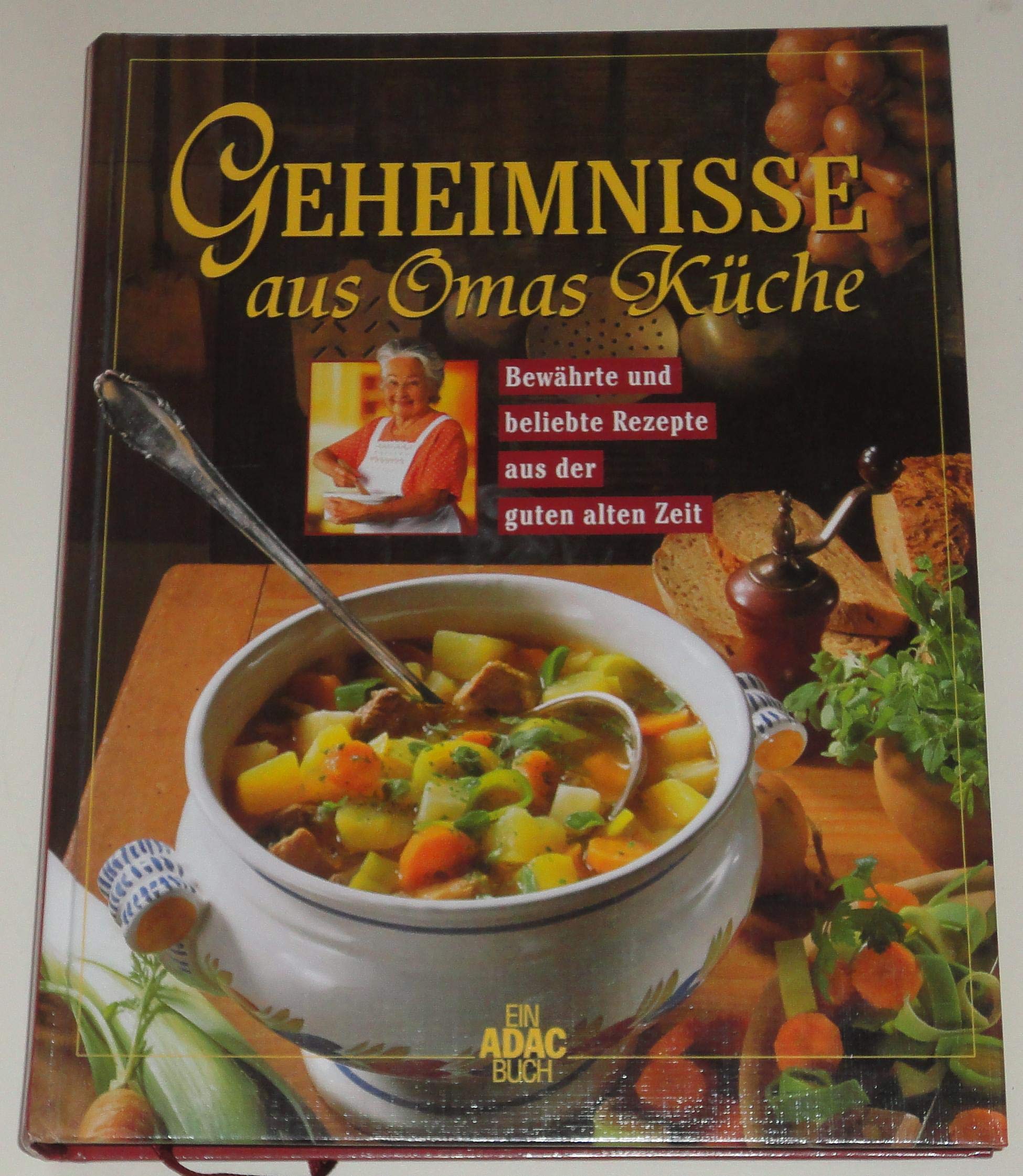Omas Küche: Bewährte und beliebte Rezepte aus der guten alten Zeit (ADAC Sachbuch) Leisure, Home & Garden