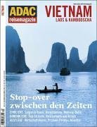 Allgemeiner Deutscher Automobil-Club: ADAC-Reisemagazin, Nr. 83: Vietnam, Laos & Kambodscha - stop-over zwischen den Zeiten Leisure, Home & Garden