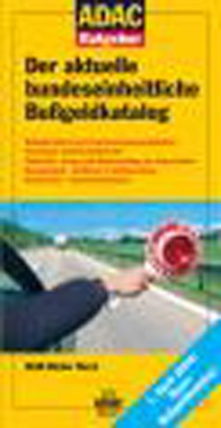 Der aktuelle bundeseinheitliche Bußgeldkatalog. ADAC Handbücher für Juristen und Laien Law