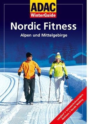 Nordic Winter Fitness 2007: Alpen und Mittelgebirge. Langlauf, Schneeschuhwandern, Wellness, Nordic Walking Leisure, Home & Garden