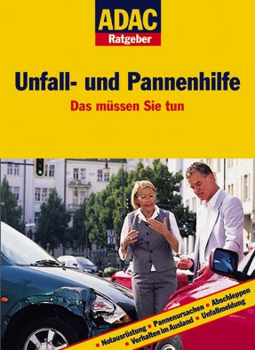 ADAC Ratgeber Auto und Reisen - Unfall- und Pannenhilfe: Das müssen Sie tun. Mit ADAC Experten-Tipps! Leisure, Home & Garden