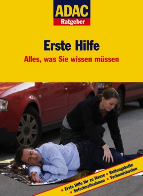 ADAC Ratgeber Auto und Reisen - Erste Hilfe: Alles, was Sie wissen müssen. Rettungskette. Erste Hilfe für zu Hause. Sofortmaßnahmen. Verbandkasten Medicine