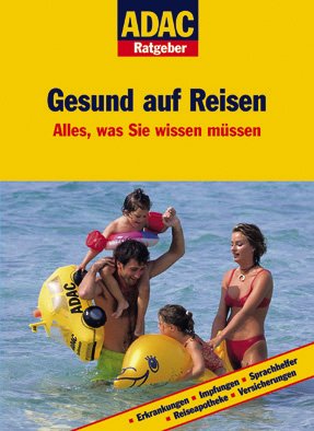ADAC Ratgeber Gesund auf Reisen. Alles, was Sie wissen müssen (ADAC Führer u. Ratgeber): Alles, was Sie wissen müssen. Erkrankungen. Impfungen. ... Versicherungen. Mit ADAC Experten-Tipps! Medicine