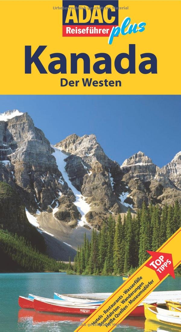 ADAC Reiseführer plus Kanada West: Mit extra Karte zum Herausnehmen Leisure, Home & Garden