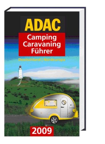 ADAC Campingführer Nord 2009: Deutschland, Belgien, Dänemark, Estland, Finnland, Irland, Lettland, Litauen, Luxemburg, Niederlande, Norwegen, Polen, ... 2600 Campingplätze von ADAC-Experten getestet Leisure, Home & Garden