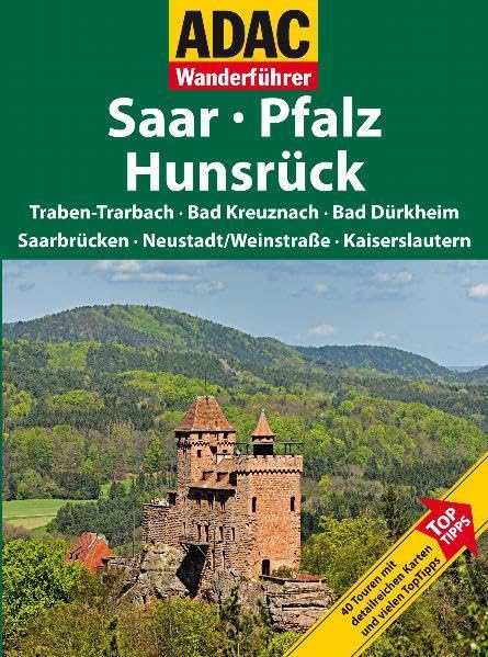 ADAC Wanderführer Saar-Pfalz-Hunsrück: Traben-Trabach, Bad Kreutznach, Bad Dürkheim, Saarbrücken, Neustadt/Weinstraße, Kaiserslautern. 40 Touren Leisure, Home & Garden
