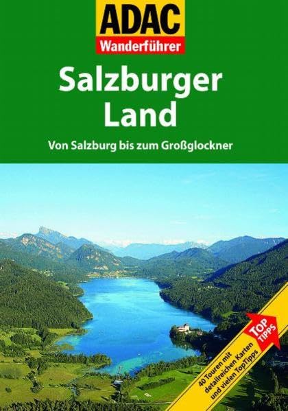 ADAC Wanderführer Salzburger Land: Von Salzburg bis zum Großglockner Leisure, Home & Garden