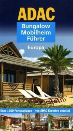 ADAC Bungalow Mobilheim Führer: Mietangebote auf rund 1600 Ferienanlagen in Europa. Belgien, Dänemark, Deutschland, Frankreich, Griechenland, Italien, ... Spanien, Ungarn (ADAC Campingführer) Leisure, Home & Garden