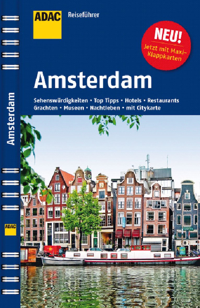 ADAC Reiseführer Amsterdam: Grachten, Museen, Plätze und Höfe, Grand Cafés, Aussichtspunkte, Nachtleben, Hotels, Restaurants Leisure, Home & Garden