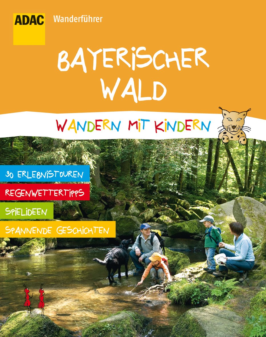 ADAC Wanderführer Bayerischer Wald Wandern mit Kindern: 30 Erlebnistouren, Regenwettertipps, Spielideen, Spannende Geschichten Leisure, Home & Garden