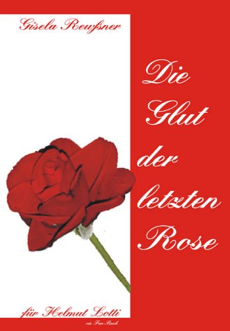 Die Glut der letzten Rose Books