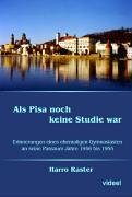 Als Pisa noch noch keine Studie war: Erinnerungen eines ehemaligen Gymnasiasten an seine Passauer Jahre 1946 bis 1955 Personalities